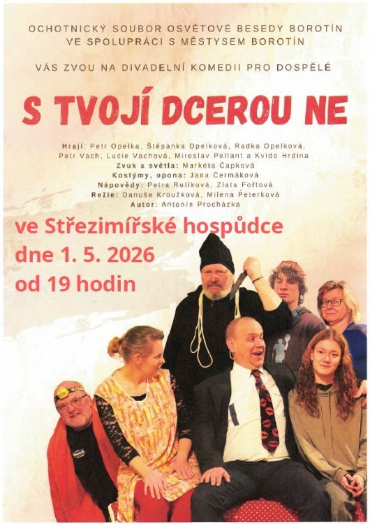 Ochotnické divadlo z Borotína 1.5.2026 - S Tvojí dcerou ne